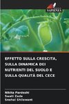 EFFETTO SULLA CRESCITA, SULLA DINAMICA DEI NUTRIENTI DEL SUOLO E SULLA QUALITÀ DEL CECE