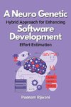 A Neuro Genetic Hybrid Approach for Enhancing Software Development Effort Estimation