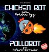 Chicken Bot and the Golden Egg - Pollobot y el Huevo Dorado