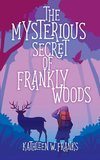 The Mysterious Secret of Frankly Woods