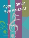 Open String Bow Workouts for Violin, Book Three