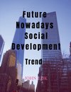 Future Nowadays Social Development