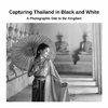 Capturing Thailand in Black and White