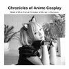 Chronicles of Anime Cosplay