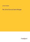 The Life of General Daniel Morgan