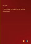 A Descriptive Catalogue of the Musical Instruments