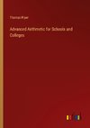 Advanced Arithmetic for Schools and Colleges