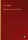 A Manual of Parliamentary Practice