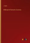 A Manual of Domestic Economy