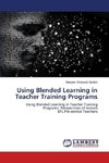 Using Blended Learning in Teacher Training Programs