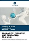 EDUCATION, DIALOGUE AND CHARACTER TRAINING