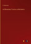 An Elementary Treatise on Mechanics