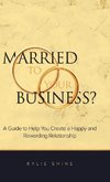 Married to your Business?