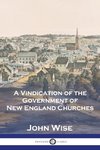 A Vindication of the Government of New England Churches