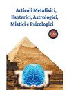 Articoli Metafisici, Esoterici, Astrologici, Mistici e Psicologici