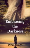 Embracing the Darkness