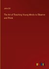 The Art of Teaching Young Minds to Observe and Think