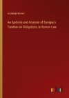 An Epitome and Analysis of Savigny's Treatise on Obligations in Roman Law