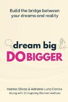 Dream Big Do Bigger