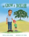 To Grow a Dollar