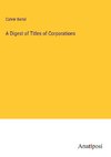 A Digest of Titles of Corporations