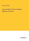 Lives and Works of Civil and Military Engincers of America