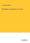 The Medical Jurisprudence of Insanity