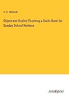 Object and Outline Teaching a Guide Book for Sunday School Workers