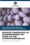 INVASIVE CANDIDIASIS IM ZUSAMMENHANG MIT COVID 19: EIN LITERATURÜBERBLICK