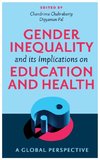 Gender Inequality and its Implications on Education and Health