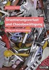 Orientierungsverlust und Chaosbewältigung