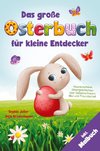 Das große Osterbuch für kleine Entdecker