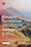 Managing Transnational UNESCO World Heritage sites in Africa