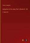 Antiquities of the Jews; Part 2, Books XI - XX