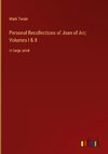 Personal Recollections of Joan of Arc; Volumes I & II