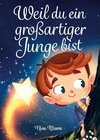 Weil du ein großartiger Junge bist