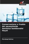 Conservazione a freddo del parassitoide Aenasius bambawalei Hayat