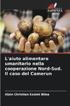 L'aiuto alimentare umanitario nella cooperazione Nord-Sud. Il caso del Camerun