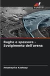 Rughe e spessore - Svolgimento dell'arena