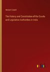 The History and Constitution of the Courts and Legislative Authorities in India