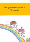 Das große Malbuch der 2 Pilzfreunde