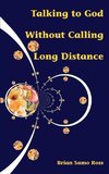 Talking to God Without Calling Long Distance