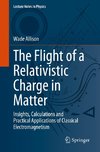 The Flight of a Relativistic Charge in Matter