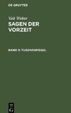 Sagen der Vorzeit, Band 3, Tugendspiegel