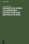 Grundzüge einer allgemeinen Pathologie des Gefäss-Systems