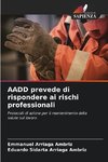 AADD prevede di rispondere ai rischi professionali