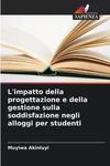 L'impatto della progettazione e della gestione sulla soddisfazione negli alloggi per studenti