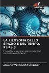 LA FILOSOFIA DELLO SPAZIO E DEL TEMPO. Parte 8