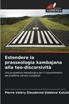 Estendere la prasseologia kambajana alla teo-discorsività