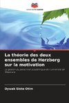 La théorie des deux ensembles de Herzberg sur la motivation